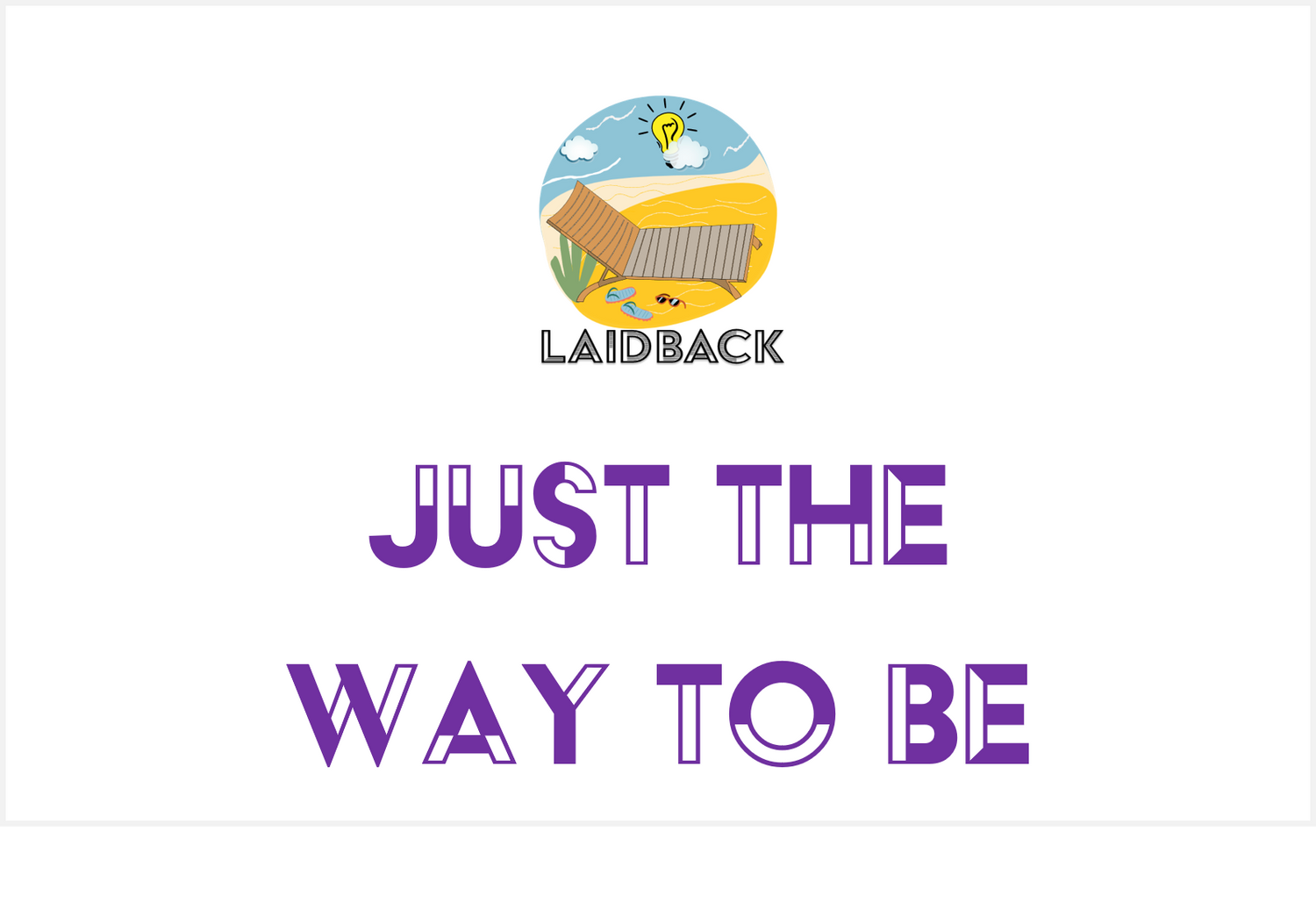 Just the Way to Be